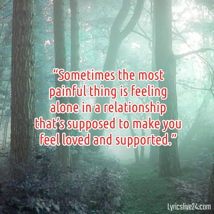 IN A RELATIONSHIP BUT FEEL ALONE QUOTES –